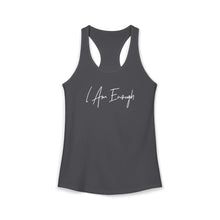 Load image into Gallery viewer, "I Am Enough" Racerback Tank

